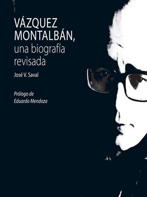 cover image of Vázquez Montalbán, una biografía revisada